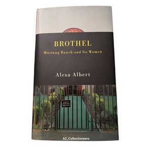 Brothel mustang ranch and its women by Alexa Albert - hardcover - random house b